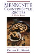 Mennonite Country Style Recipes & Kitchen Secrets The Prize Collection of a Shenandoah Valley Cook