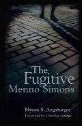 Fugitive: Menno Simons: Menno Simons