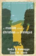 Muslim & A Christian In Dialogue