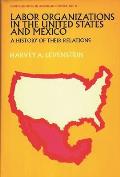 Labor Organization in the United States and Mexico: A History of Their Relations