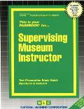 Supervising Museum Instructor: Passbooks Study Guide