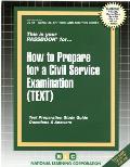 How to Prepare for a Civil Service Examination (Text): Passbooks Study Guide