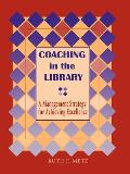 Coaching in the Library: A Management Strategy for Achieving Excellence
