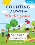 Counting Down to Kindergarten: A Complete Guide to Creating a School Readiness Program for Your Community