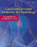 Cardiopulmonary Anatomy & Physiology Essentials of Respiratory Care