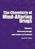 The Chemistry of Mind-Altering Drugs: History, Pharmacology, and Cultural Context