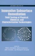 Innovative Subsurface Remediation: Field Testing of Physical, Chemical, and Characterization Technologies