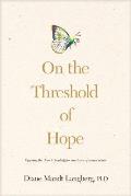 On the Threshold of Hope Opening the Door to Hope & Healing for Survivors of Sexual Abuse