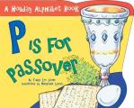 P Is For Passover A Holiday Alphabet Book