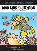 Under the Sea: Mad Libs Junior