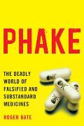 Phake:: The Deadly World of Falsified and Substandard Medicines