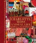 Charlotte Moss: A Visual Life: Scrapbooks, Collages, and Inspirations