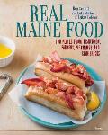 Real Maine Food 100 Plates from Fishermen Foragers Pie Champs & Clam Shacks