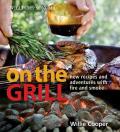 Williams Sonoma on the Grill Adventures in Fire & Smoke