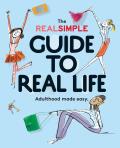 Real Simple Guide to Real Life