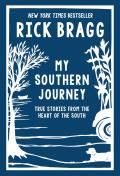 My Southern Journey True Stories from the Heart of the South