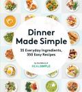Dinner Made Simple 35 Everyday Ingredients 350 Easy Recipes