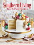 Southern Living Annual Recipes 2017: An Entire Year of Recipes