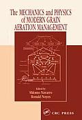 The Mechanics and Physics of Modern Grain Aeration Management