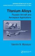 Titanium Alloys: Russian Aircraft and Aerospace Applications