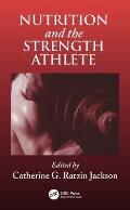 Nutrition and the Strength Athlete