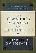 Owners Manual for Christians The Essential Guide for a God Honoring Life