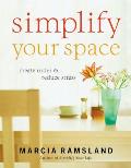 Simplify Your Space: Create Order & Reduce Stress