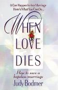 When Love Dies How to Save a Hopeless Marriage