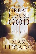 Great House Of God A Home For Your Heart