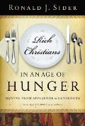 Rich Christians in an Age of Hunger Moving from Affluence to Generosity