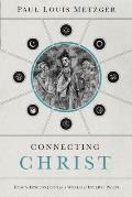 Connecting Christ How to Discuss Jesus in a World of Diverse Paths