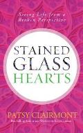 Stained Glass Hearts Seeing Life from a Broken Perspective