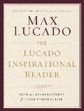 Lucado Inspirational Reader Inspiration & Encouragement for Your Life