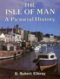 The Isle of Man: A Pictorial History