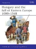 Hungary & the Fall of Eastern Europe 1000 1568