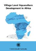 Village Level Aquaculture Development in Africa: Proceedings of the Commonwealth Consultative Workshop on Village Level Aquaculture Development in Afr