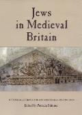 Jews in Medieval Britain: Historical, Literary and Archaeological Perspectives