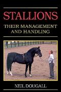 Stallions: Their Management and Handling