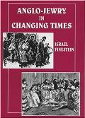 Anglo-Jewry in Changing Times: Studies in Diversity, 1840-1914