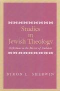 Studies in Jewish Theology: Reflections in the Mirror of Tradition