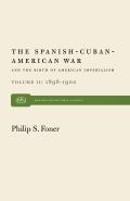 The Spanish-Cuban-American War and the Birth of American Imperialism Vol. 2: 1898-1902