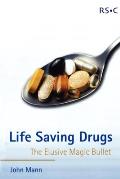 Life Saving Drugs: The Elusive Magic Bullet