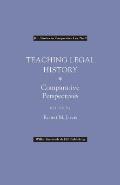 Teaching Legal History: Comparative Perspectives