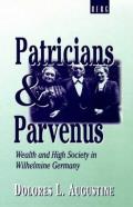 Patricians and Parvenus: Wealth and High Society in Wilhelmine Germany