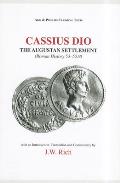Cassius Dio: The Augustan Settlement: Roman History 53.1-55.9