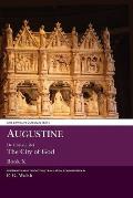Augustine: de Civitate Dei the City of God Book X