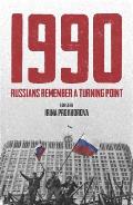 1990: Russians Remember a Turning Point