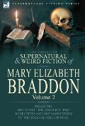 The Collected Supernatural and Weird Fiction of Mary Elizabeth Braddon: Volume 2-Including One Novel 'The Conflict, ' Two Novelettes and One Short Sto