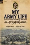 My Army Life and the Fort Phil. Kearney Massacre: The Classic Account of an Infantry Lieutenant's Wife on the Great Plains During the Indian Wars