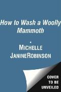 How to Wash a Wooly Mammoth